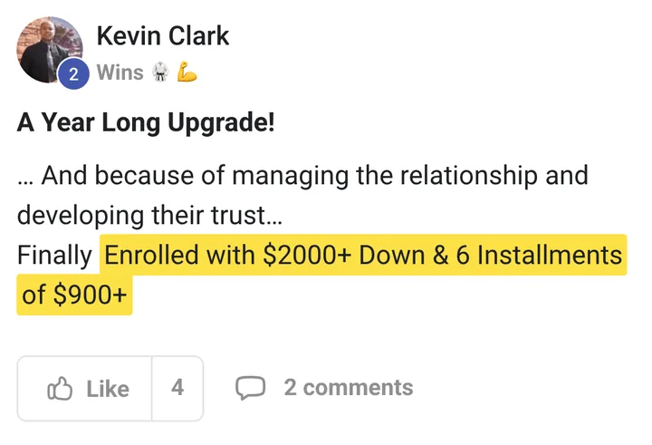 Kevin Clark: year-long upgrade, $2,000+ down and 6 installments of $900+
